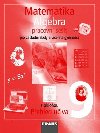 Matematika 9 pro ZŠ a víceletá gymnázia - Algebra - pracovní sešit - Helena Binterová; Eduard Fuchs; Pavel Tlustý