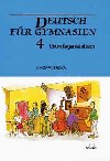 Deutsch fr Gymnasien 4 - Grundlagenlehrbuch - Hppnerov Vra