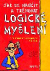 Jak se nauit a trnovat logick mylen - 144 matematicko-logickch hdanek - Dietrich Rolf, Mller Reinhard, Wenzel Walter