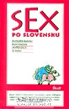 Sex po slovensku - Dvoupohlavn povdkov antologie o sexu - kolektiv