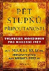 Pt stup pipoutanosti - Toltécká moudrost pro moderní svt - Ruiz, Jr. Don Miguel