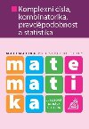 Matematika pro SŠ - Komplexní čísla, kombinatorika, pravděpodobnost a statistika - J. Robová; M. Hála; Emil Calda