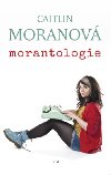 Morantologie - Caitlin Moranová