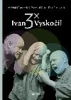 3x Ivan Vyskoil - Michal underle,Pemysl Rut,Eva Slavkov