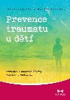 Prevence traumatu u dt - Prvodce k obnoven dvry, vitality a odolnosti - Maggie Klineov
