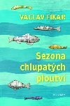 Sezona chlupatch ploutv - Vclav Fikar