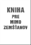 KNIHA PRE MIMOZEMANOV - Milan Zvodn