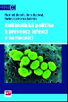 Antibiotick politika a prevence infekc v nemocnici - Vlastimil Jindrk; Dana Hedlov; Pavla Urbkov