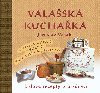 Valask kuchaka - Gastronomick prvodce po Valasku + Recepty s pohankou ke zdrav - Jaroslav Vak
