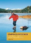 Severskou divočinou - Stavba srubu u jezera Clark a plavba po řekách na Aljašku - Leoš Šimánek