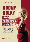 HODN HOLKY NIKDY NEDOSTANOU, CO CHTJ - Frankelov P.Lois