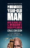 The Hundred- year-old Man Who Climed Out of the Window and Disappeared - Jonas Jonasson
