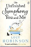 The Unfinished Symphony of You and Me - Lucy Robinson