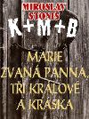 MARIE ZVAN PANNA, TI KRLOV A KRSKA - Miroslav Stoni
