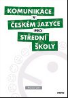 Komunikace v českém jazyce pro střední školy (pracovní sešit) - Didaktis