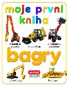 Moje prvn kniha - Bagry - Infoa