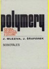 Polymery - vroba, struktura, vlastnosti a pouit - Mleziva, uprek