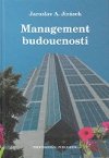 Management budoucnosti - Jirsek Jaroslav A.