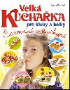 Velk kuchaka pro kluky a holky - arovn v kuchyni - Helena Rytov