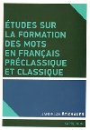 tudes sur la formation des mots en francais prclassique et classique - Jaroslav tichauer