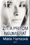 I, A PRITOM NEUMIERA - Mria Hamzov