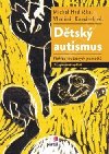 Dtsk autismus - Pehled souasnch poznatk - Michal Hrdlika; Vladimr Komrek
