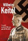 Wilhelm Keitel - Monografie nelnka Hitlerova generlnho tbu - Walter Grlitz