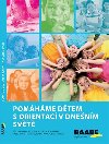 POMHME DTEM S ORIENTAC V DNENM SVT - Magdalna Kapucinov; Eva Svobodov; Zuzana tefnkov