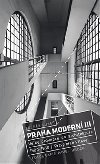 PRAHA MODERN III - VELK PRVODCE PO ARCHITEKTUE 1900-1950 - Luke Zdenk