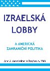 Izraelsk lobby a americk zahranin politika - Stephen M. Walt; John J. Mearsheimer