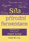 Sla prodn fermentace - Jedinen chu a liv sla ivch kultur - Sandor Ellix Katz