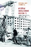 Utven socialistick modernity - Bydlen v eskoslovensku v letech 1945-1960 - Kimberly Zarecorov Elman