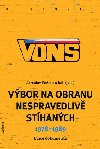 VONS Vbor na obranu nespravedliv sthanch 1978-1989 - Jaroslav Paout; Petr Blaek