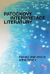 Patokovy interpretace literatury - Daniela Blahutkov,Jan Patoka,Milo evk
