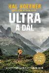Ultra a dl - Jak se pipravit na bhy od 50 km po 100 mil a dl - Hal Koerner; Scott Jurek