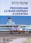 Provozovn leteck dopravy a logistika - Ladislav Bna,Helena Bnov,Jindich Ploch,Zdenk ihla