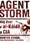 Agent Storm Můj život al-Káidě a CIA - Paul Cruikshank,Tim Lister,Morten Storm