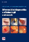 Diferenciln diagnostika v oftalmologii v obrazech - Petra Svozlkov; Jarmila Heissigerov; Pavel Diblk