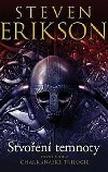 Charkanask trilogie 1 - Stvoen temnoty - Steven Erikson
