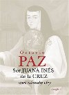 Sor Juana Inés de la Cruz aneb nástrahy víry - Octavio Paz