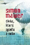 Dvka, kter spadla z nebe - Simon Mawer