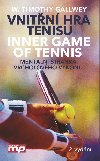 Vnitn hra tenisu - Mentln strnka vrcholovho vkonu - W. Timothy Gallwey
