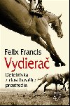VYDIERAČ - Dick Francis