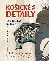 KOICK DETAILY DETAILS IN KOICE - Milan Kolcun; Alexander Jirouek; Stanislav Jirouek