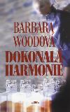 Dokonal harmonie - Woodov Barbara