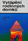 VYTPN RODINNCH DOMK - Miroslav Lzovsk; Milan Kubn; Petr Fischer