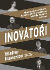Inovtoi - Jak skupinka vynlezc, hacker, gni a nadenc stvoila digitln revoluci - Walter Isaacson