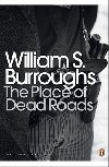 The Place of Dead Roads - William Seward Burroughs