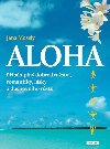 Aloha - Pbh pln dobrodrustv, romantiky, lsky a duchovnho rstu - Jana Mosely