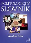 Politologick slovnk - Rastislav Tth